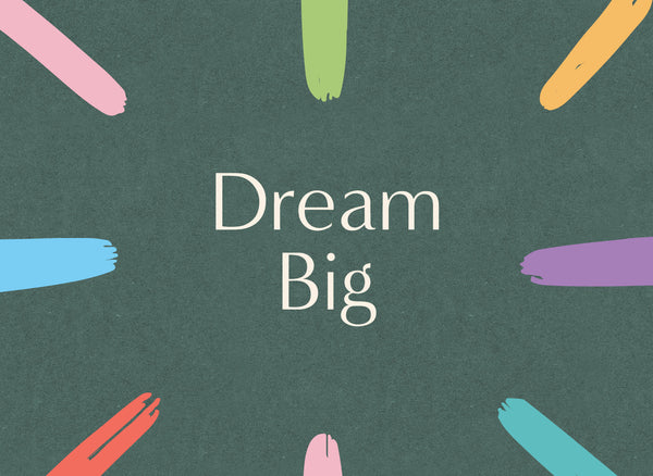Dream Big
